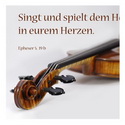 Singt und spielt dem herrn in eurem Herzen. Epheser 5, 19 b