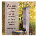 Wen dürstet, der komme; und wer da will, de nehme das Wasser des lebens umsonst. Offenbarung 22, 17